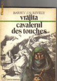 Barbey d`Aurevilly - Vrajita * Cavalerul Des Touches, 1979