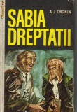 A J Cronin - Sabia dreptatii, 1971, A.J. Cronin