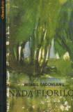 Mihail Sadoveanu - Nada florilor, 1967, Alta editura