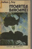 Stefan J Fay - Moartea baroanei, 1988