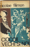 Nicolae Filimon - Ciocoii vechi si noi, 1972