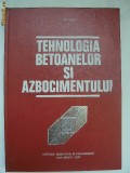 Ion Teoreanu - Tehnologia betoanelor si azbocimentului, 1977, Didactica si Pedagogica