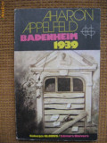 Aharon Appelfeld - Badenheim 1939 (Globus), Univers