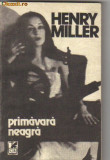 Henry Miller - Primavara neagra, 1990