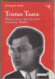 Francois Buot / VIATA LUI TRISTAN TZARA