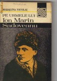 Madalina Nicolau - Pe urmele lui Ion Marin Sadoveanu