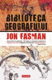 Biblioteca geografului - Jon Fasman, Polirom