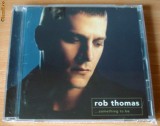 Rob Thomas - Something To Be