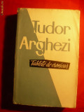 Tudor Arghezi - Tablete de Cronicar - Prima Editie 1960