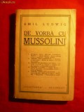 100. EMIL LUDWIG - DE VORBA CU MUSSOLINI - cca 1930-32 ED. CUGETAREA BUCURESTI TRADUCERE DIN GERMANA DE VITTORIO PASCUTTI 208 PAG.