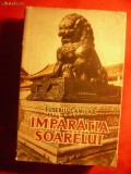 100. Eusebiu Camilar - IMPARATIA SOARELUI - Prima Editie 1955 ED. DE STAT PT. LITERATURA SI ARTA 403 PAG. , NUMEROASE ILUSTRATII