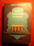 R. TUDORAN - &#039;&#039;Casa d-lui ALCIBIADE&#039;&#039;-Prima Editie, 1978