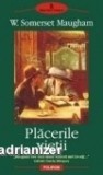 Placerile vietii - W. Somerset Maugham