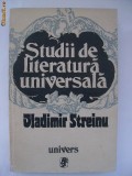 Vladimir Streinu - Studii de literatura universala, 1973, Univers