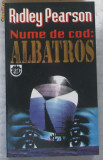 Volum - Carti - RAO ( 349 ) - Nume de cod : ALBATROS - Ridley Pearson