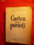 A.S.MACARENCO - CARTEA PENTRU PARINTI - 1950