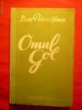 39. DAN PETRASINCU - OMUL GOL - Prima Editie - 1937 ED. SOCEC &amp;CO . SA ,222 PAG.