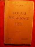 N. IORGA - DOI ANI DE RESTAURATIE - 1932