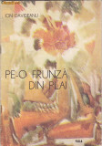 ION DAVIDEANU - PE-O FRUNZA DIN PLAI, Alta editura