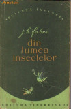 J H Fabre - Din lumea insectelor