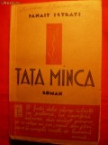 PANAIT ISTRATI - TATA MINCA - cca 1936 ED. EMINESCU