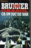 John Brunner - Orasul ca un joc de sah ( sf )