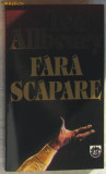 Volum - Carti - RAO ( 772 ) - Fara scapare - Ted ALLBEURY