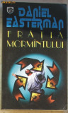 Volum - Carti - RAO ( 738 ) - Fratia mormantului - Daniel EASTERMAN