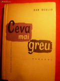 DAN DESLIU - CEVA MAI GREU - Prima Editie- 1958
