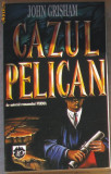 Volum - Carti - RAO ( 714 ) - Cazul PELICAN - John GRISHAM