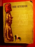 THOR HEYERDAHL - AKU-AKU ed . 1961