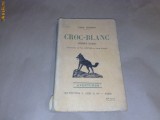 Jack London - Croc Blanc - 1923 - in franceza