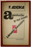 F. Aderca - Aventurile d-lui Ionel Lacusta-Termidor, proza fantastica, avangarda, Minerva