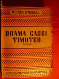 MIRCEA STREINUL - DRAMA CASEI TIMOTEU -Prima Ed. 1941
