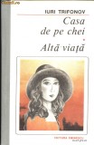 Casa de pe chei. Alta viata, 1989