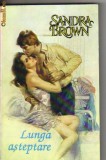 Sandra Brown - Lunga asteptare, Editura Miron 1994, 286 pagini, Tailspin, A doua viata, Joc periculos