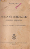 Eugene O&#039;Neill / STRANIUL INTERLUDIU (editie 1939)