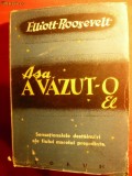 Elliott Roosevelt - Asa a vazut-o el - Ed. Forum 1946