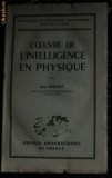 J Daujat L&#039;oeuvre de l&#039;intelligence en physique PUF 1946
