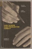 (C11) CUM SCRIEM CUM PRONUNTAM CORECT de CIOBANU si SFIRLEA