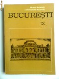 Cumpara ieftin BUCURESTI. MATERIALE DE ISTORIE SI MUZEOGRAFIE VOL9