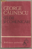 (C14) STUDII SI COMUNICARI, DE GEORGE CALINESCU, EDITURA TINERETULUI, BUCURESTI, 1966