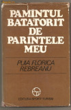 (C23) PAMINTUL BATATORIT DE PARINTELE MEU PUIA FLORICA REBREANU