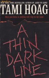 Carte in limba engleza: Tami Hoag - A Thin Dark Line