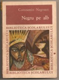 (C48) &amp;quot;NEGRU PE ALB&amp;quot;, DE CONSTANTIN NEGRUZZI