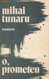 MIHAI TUNARU - O, PROMETEU