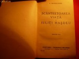 C.Manolache - Scanteietoarea viata a IULIEI HASDEU - 1940 ,cartonata ,408 pag