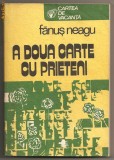 (C73) &quot;A DOUA CARTE CU PRIETENI&quot; DE FANUS NEAGU