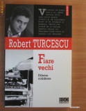 Fiare vechi - Robert Turcescu