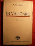 AL. VLAHUTA - IN VALTOARE - 1938 - nuvele, Alta editura